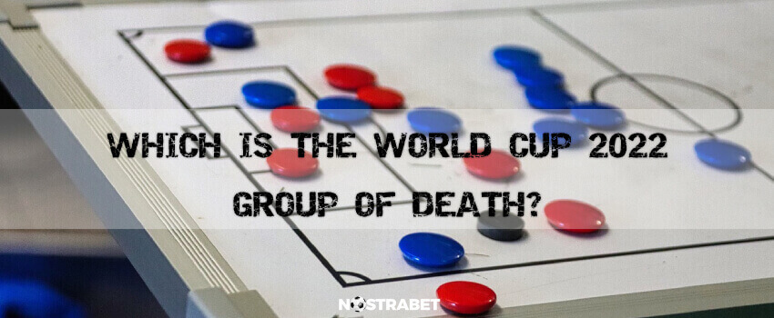 world cup 2022 group of death